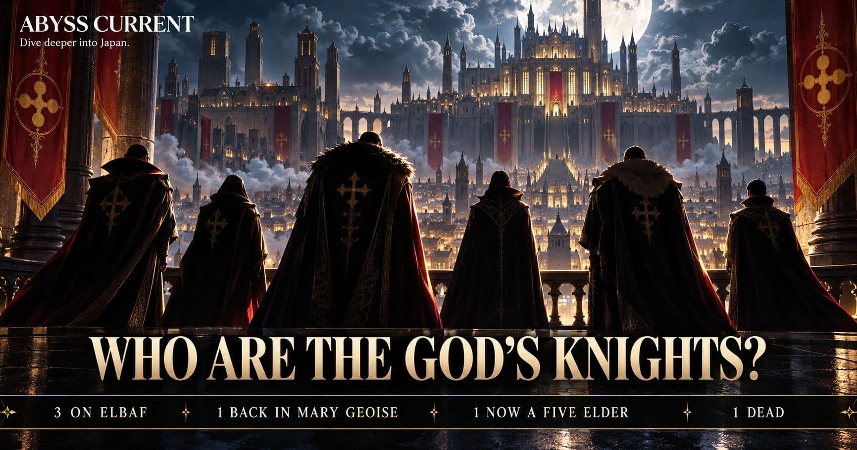 Editorial key art for the God's Knights member list: six caped figures seen from behind as silhouettes on a terrace, looking out over the white towers of Mary Geoise under a full moon, with red banners bearing a gold cross. Text reads WHO ARE THE GOD'S KNIGHTS? and a strip reads 3 ON ELBAF, 1 BACK IN MARY GEOISE, 1 NOW A FIVE ELDER, 1 DEAD. ABYSS CURRENT wordmark top left.