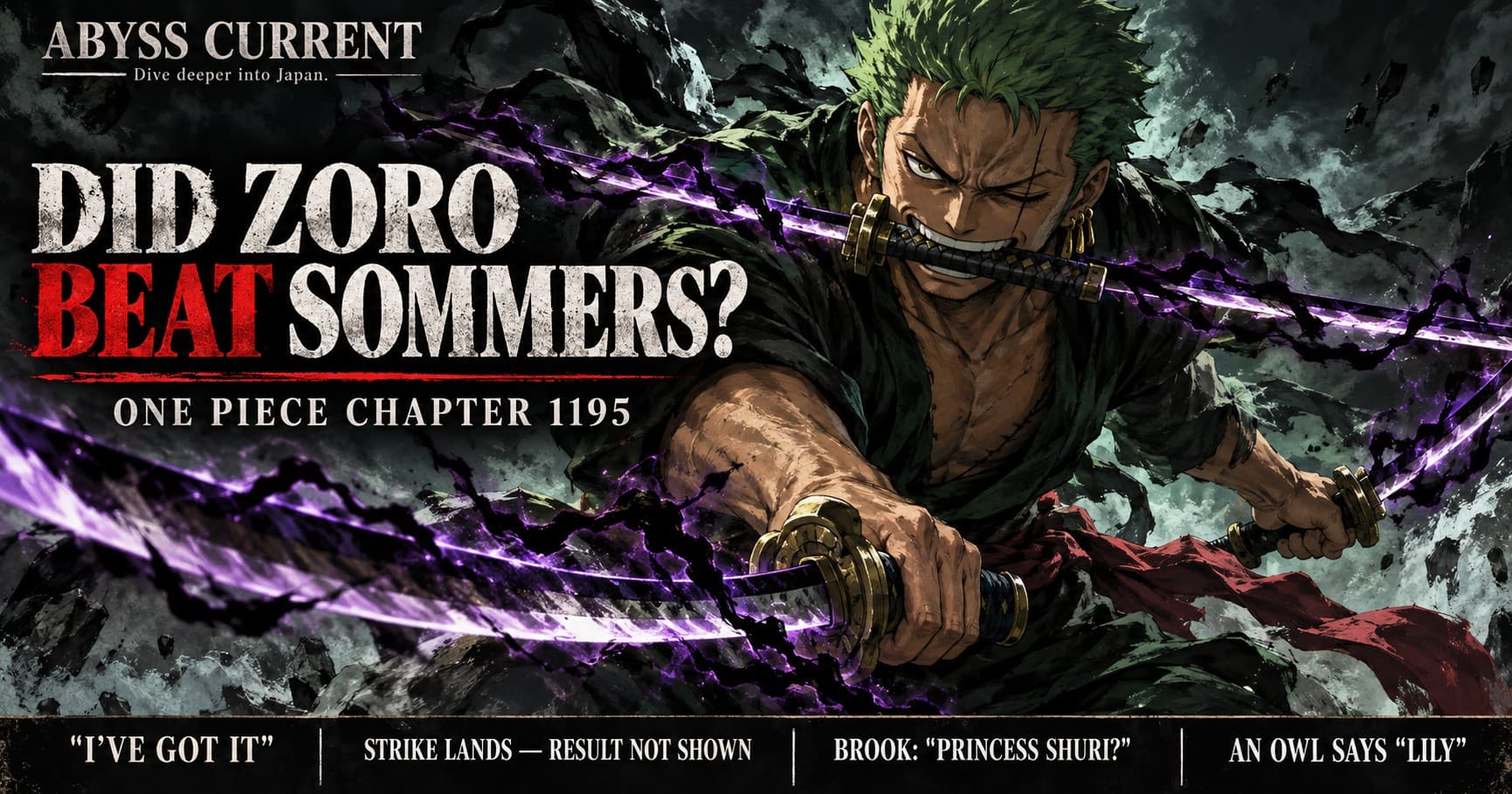 Editorial key art for the chapter 1195 report: Zoro alone, grinning, one sword in each hand and one in his mouth, purple-black lightning around the blades, his scarred left eye closed. Text reads DID ZORO BEAT SOMMERS? and ONE PIECE CHAPTER 1195. A bottom strip reads I'VE GOT IT, STRIKE LANDS — RESULT NOT SHOWN, BROOK: PRINCESS SHURI?, AN OWL SAYS LILY. ABYSS CURRENT wordmark top left.